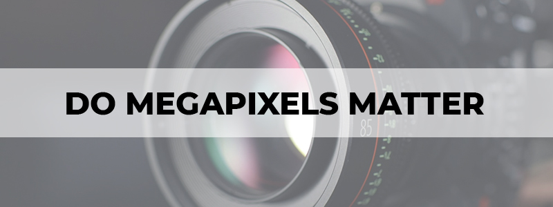 do megapixels matter in camera