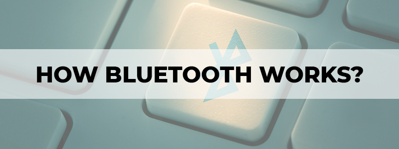 how bluetooth works