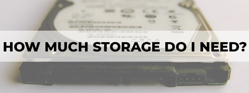 how much storage do i need