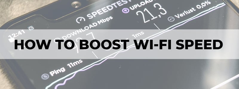 how to boost wi-fi speed