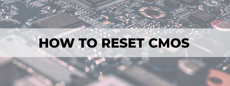 how to reset cmos