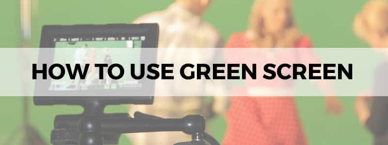 how to use green screen