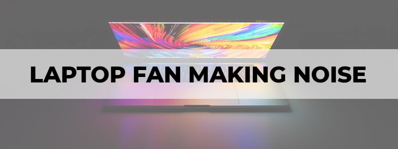 laptop fan making noise