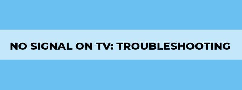 no signal on tv troubleshooting