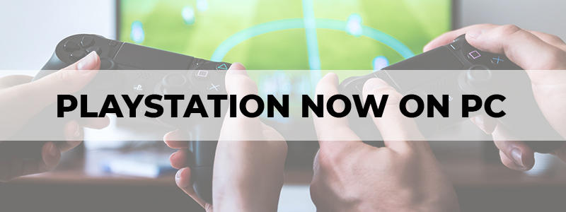 playstation now on pc