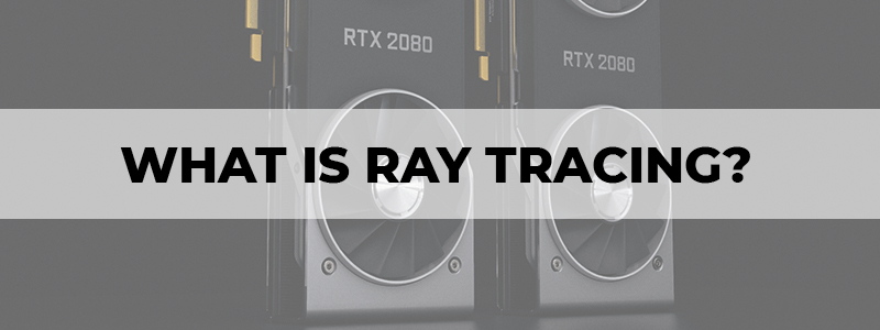 what is ray tracing