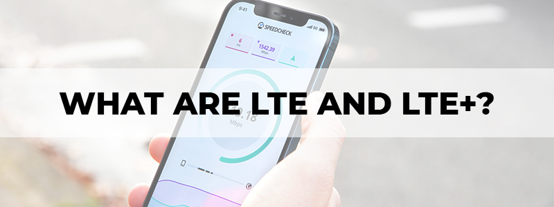 what lte and lte plus are