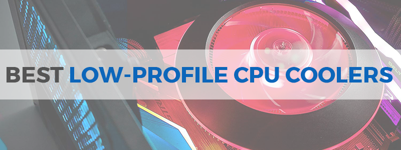 best low profile cpu coolers