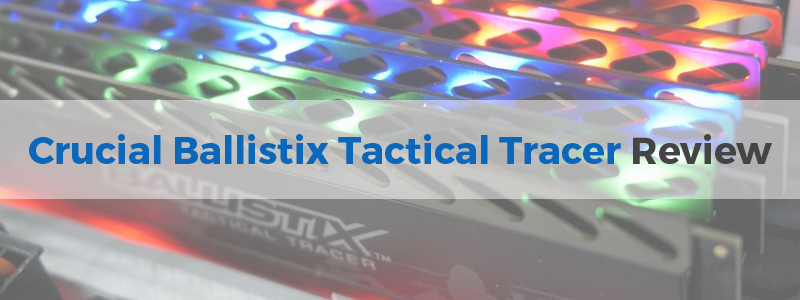 Crucial Ballistix Tactical Tracer review