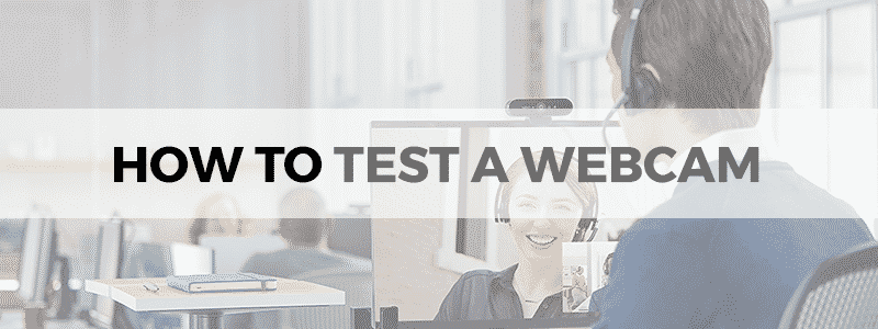 how to test a webcam
