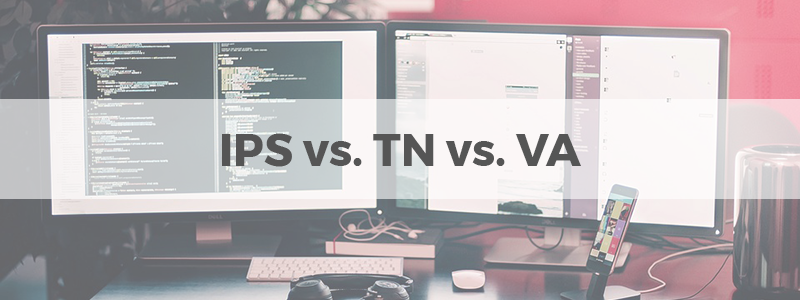 ips vs tn vs va