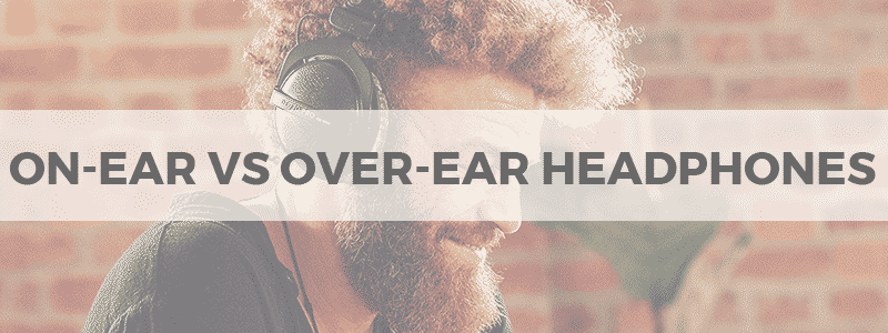 on-ear vs over-ear headphones