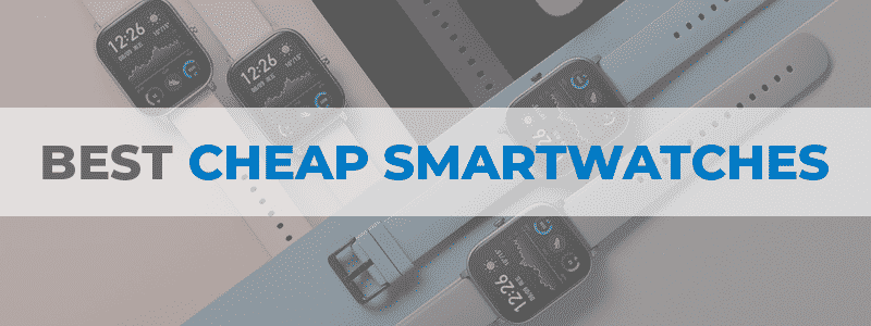the best cheap smartwatches