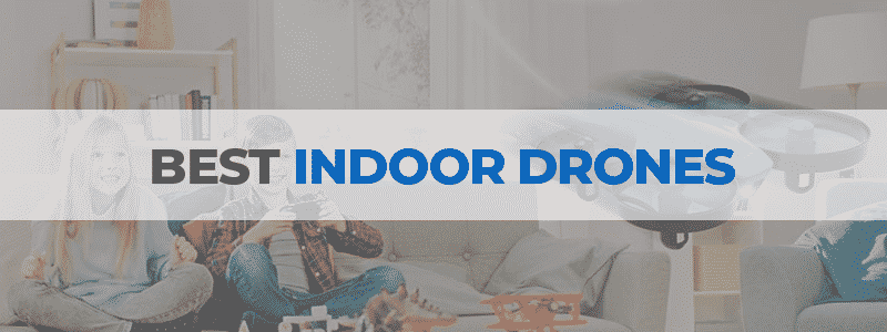 the best indoor drones