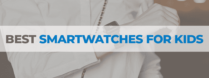 the best smartwatches for kids