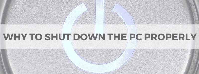 why to shut down the computer properly